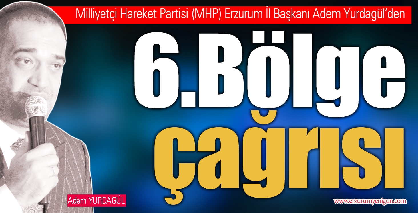 Yurdagül’den 6. Bölge çağrısı 