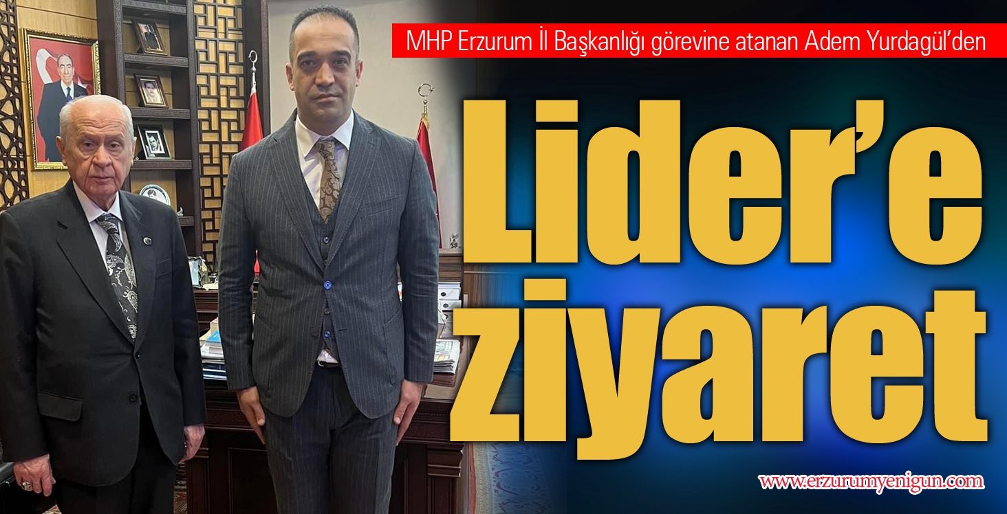 Yurdagül’den Lider’e ziyaret