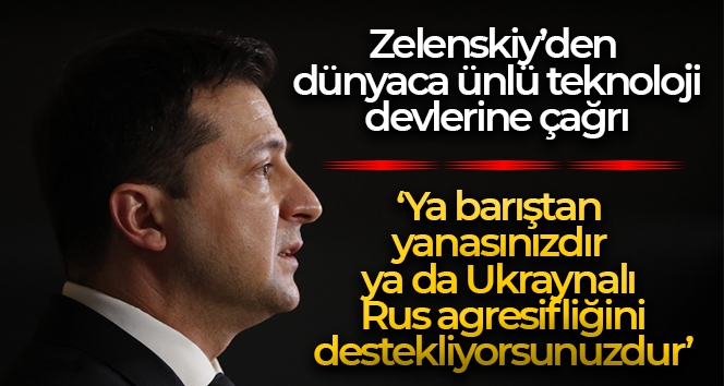 Zelenskiy'den dünyaca ünlü teknoloji devlerine çağrı