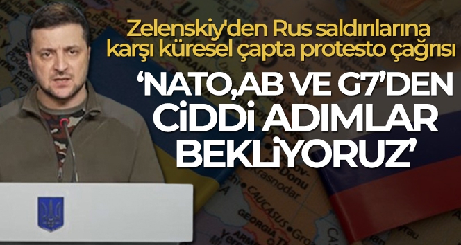 Zelenskiy'den Rus saldırılarına karşı küresel çapta protesto çağrısı