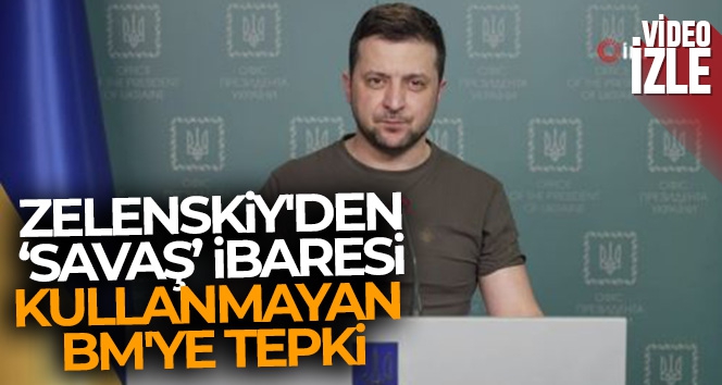 Zelenskiy'den, 'Savaş' ibaresi kullanmayan BM'ye tepki