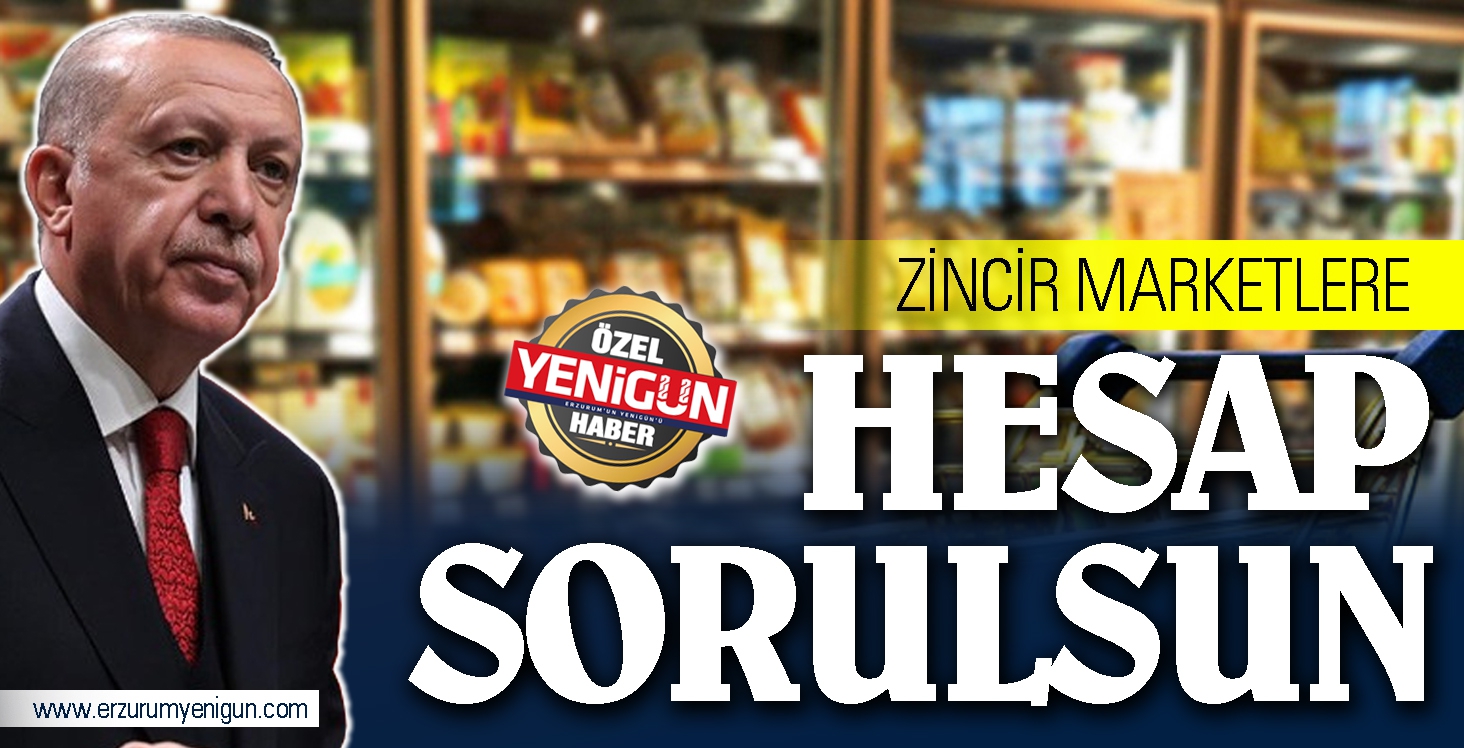 Zincir marketlere hesap sorulsun!